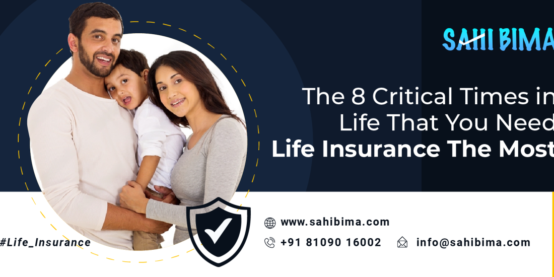 The 8 Critical Times in Life That You Need Life Insurance The Most